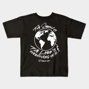 The Earth is the Lord's and Everything in It Psalm 24:1 Kids T-Shirt